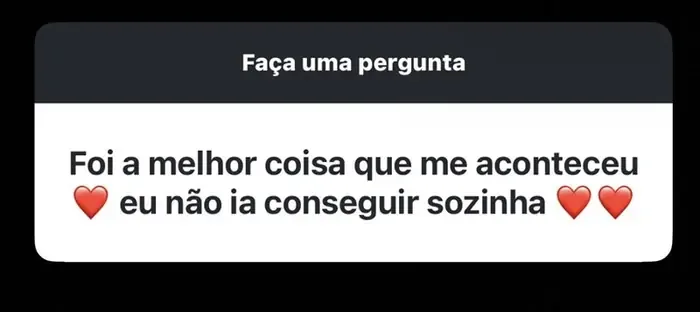 Print: foi a melhor coisa que me aconteceu, eu não ia conseguir sozinha